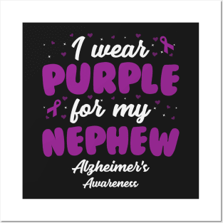 Alzheimers Awareness - I Wear Purple For My Nephew Posters and Art